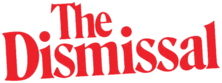 The Dismissal